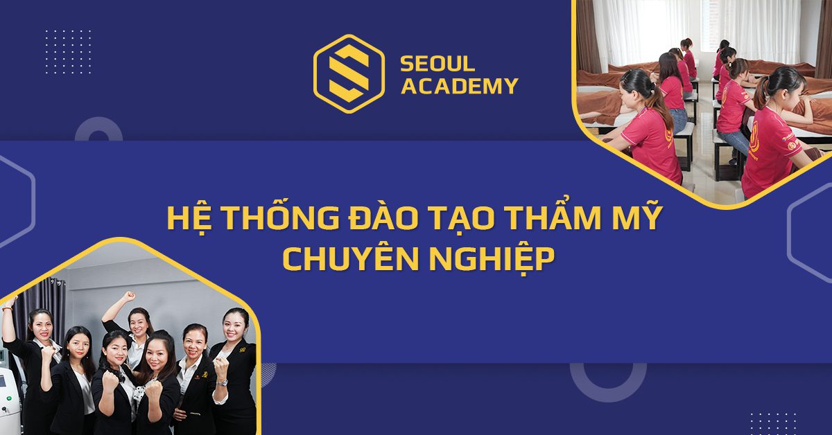 Seoul Academy – Học viện đào tào nghề spa chuyên nghiệp hàng đầu Việt Nam.